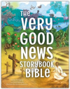 The Very Good News Storybook Bible